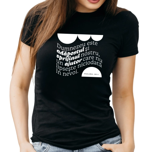 Tricou femei cu verset din Biblie - Psalmul 46:1